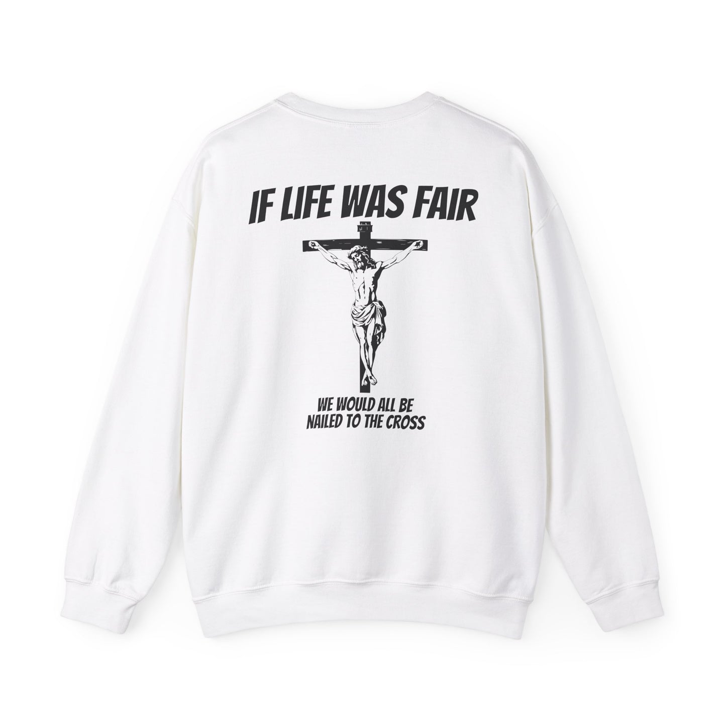 ' If Life Was Fair' Sweatshirt