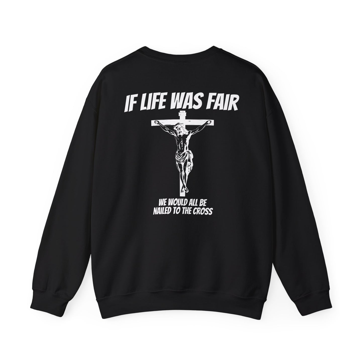 ' If Life Was Fair' Sweatshirt