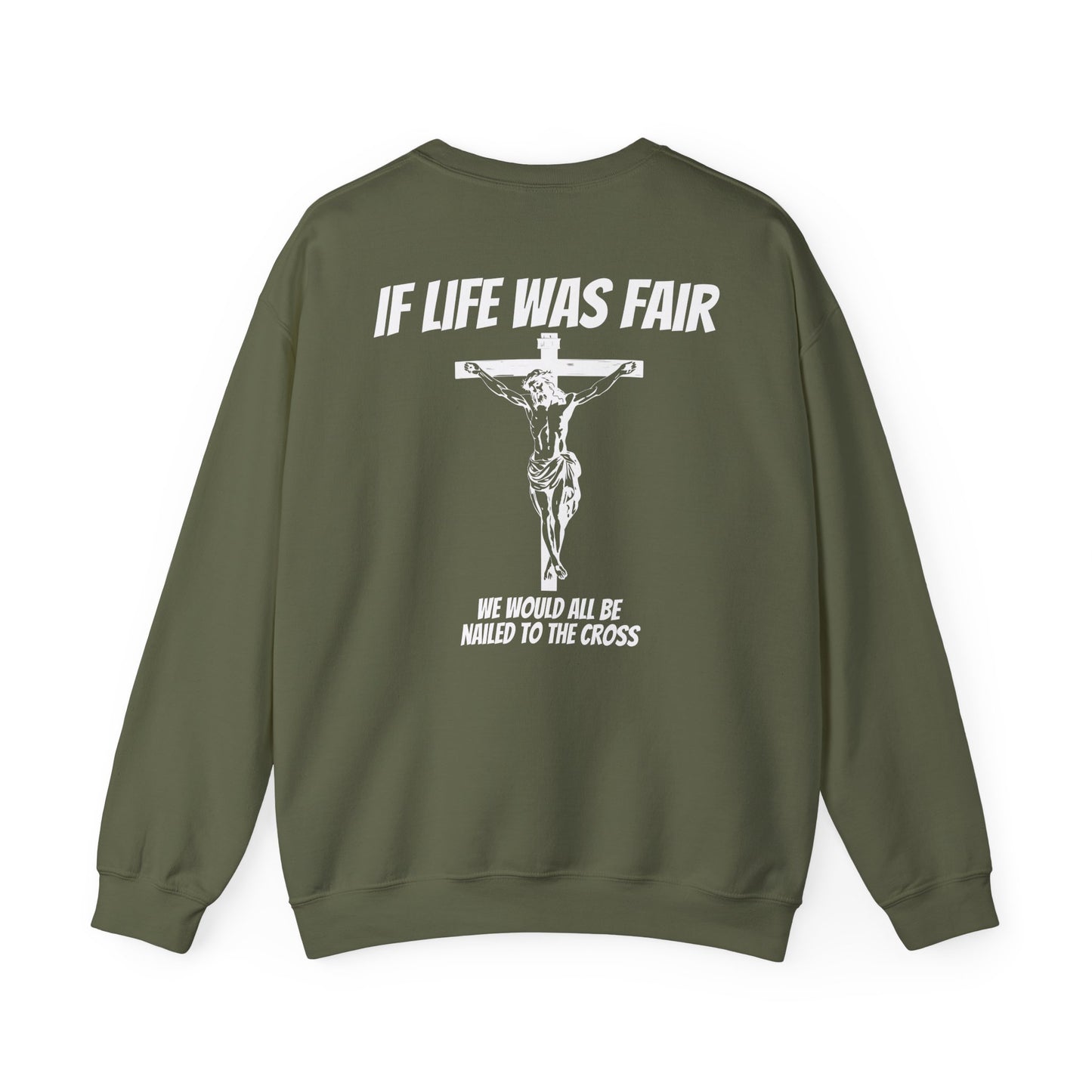 ' If Life Was Fair' Sweatshirt