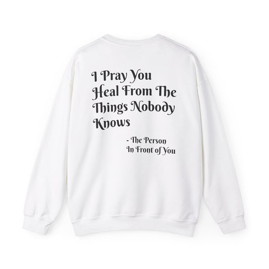 'I Pray You Heal' Sweatshirt