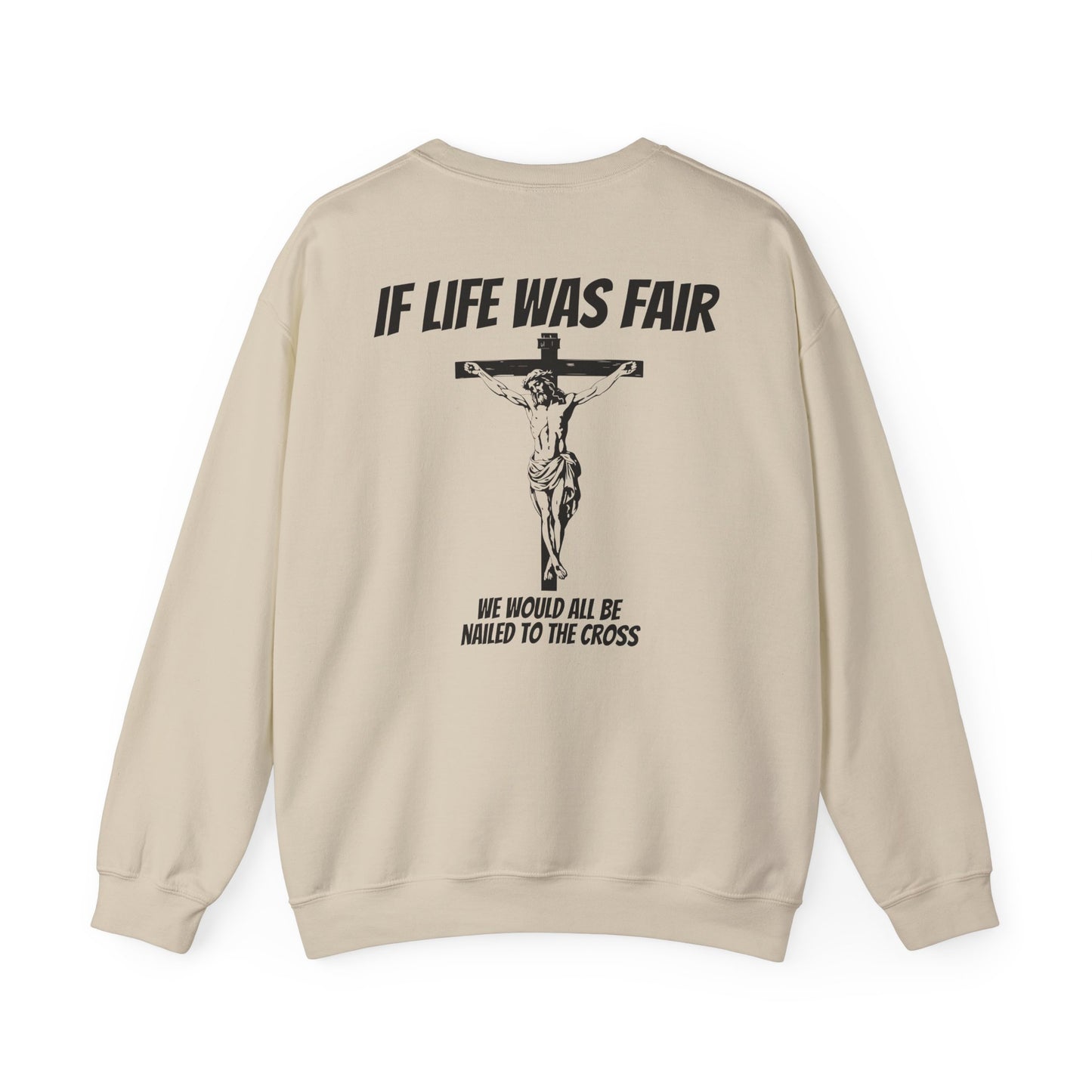 ' If Life Was Fair' Sweatshirt