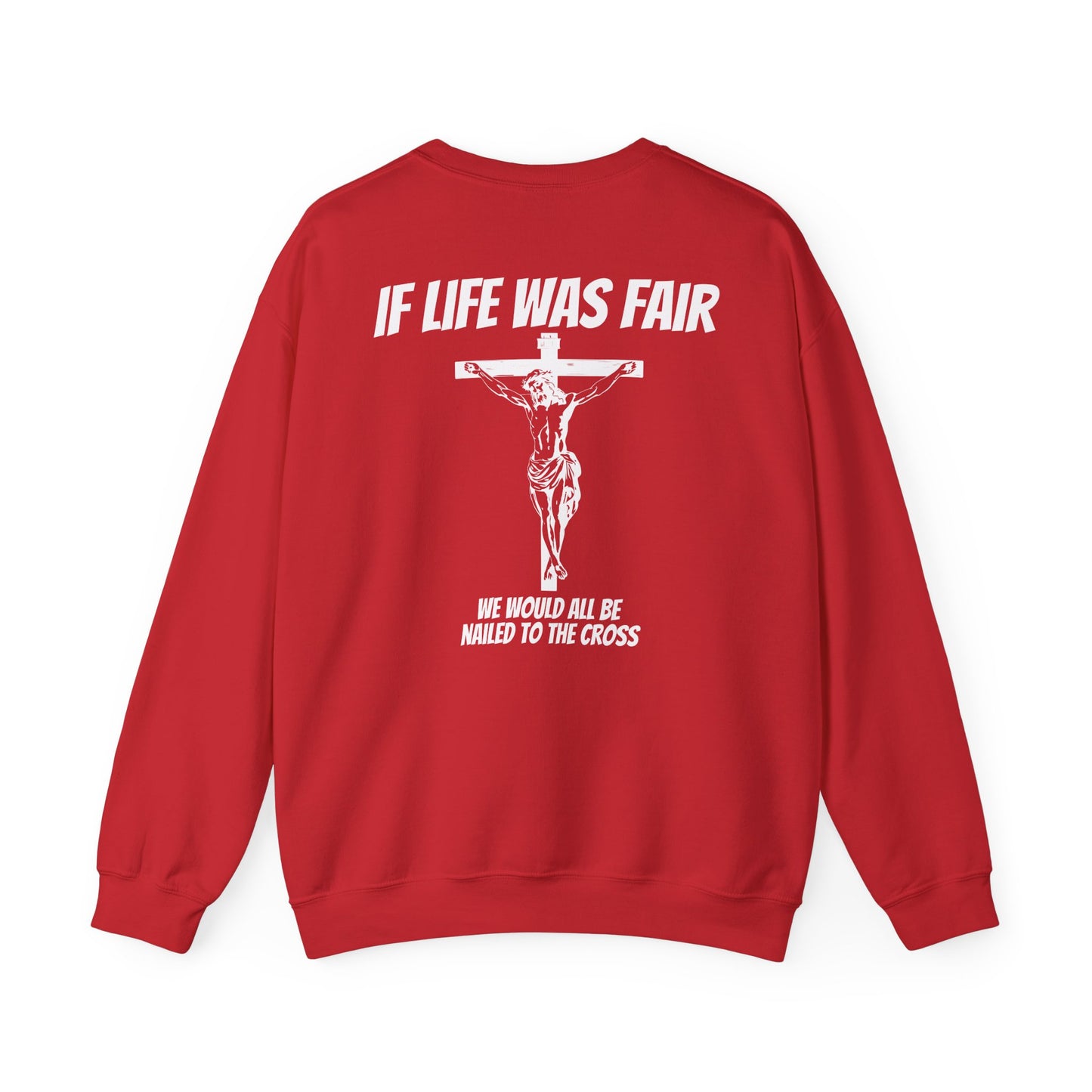 ' If Life Was Fair' Sweatshirt